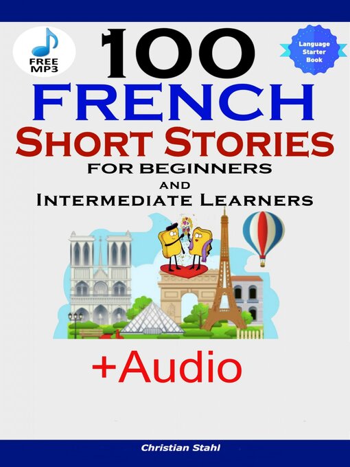 Title details for 100 French Short Stories for Beginners and Intermediate Learners by Christian Stahl - Available